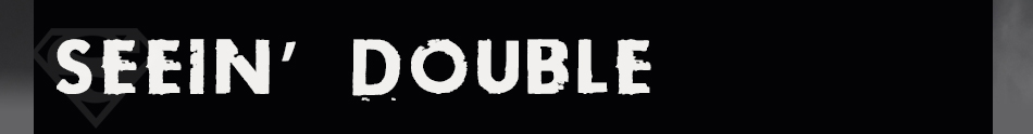 Seein' Double