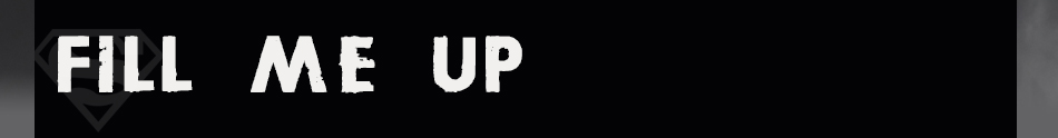 Fill Me Up