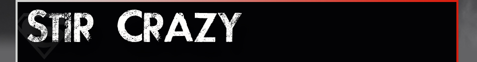 Stir Crazy